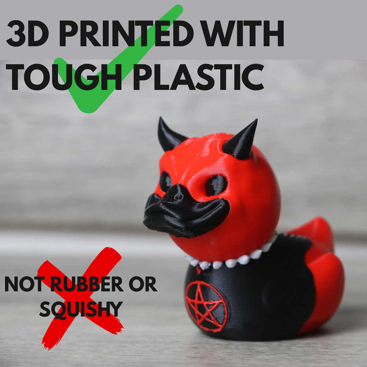 Devil Duck is 3D printed in tough plastic, not rubber or squishy
