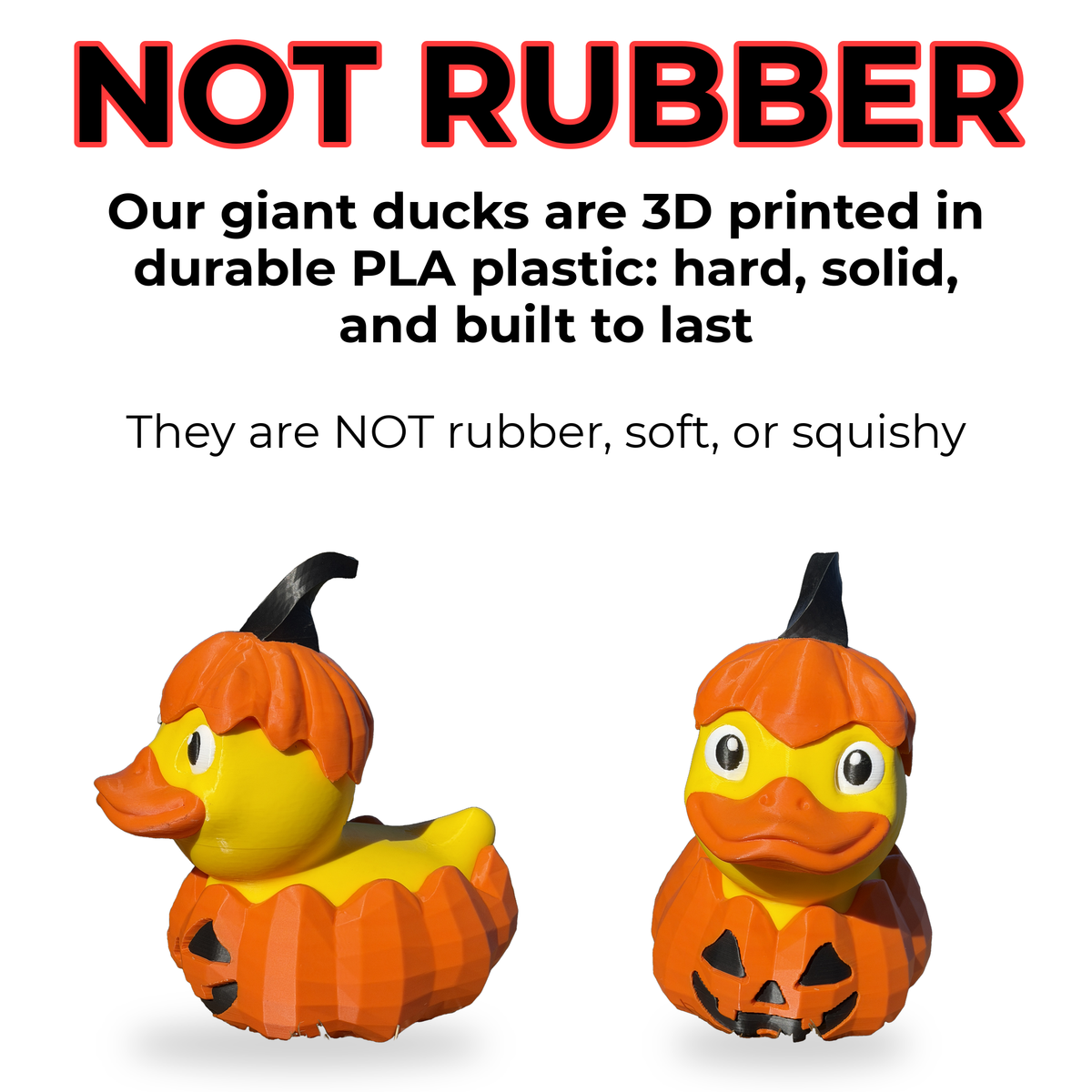 Giant Jack O Lantern Duck is hard PLA plastic, not rubber
